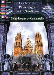 The Great Pilgrimages of Christianity: Santiago de Compostela | Les Grands plerinages de la Chrtient : Saint-Jacques de Compostelle  |   DVD